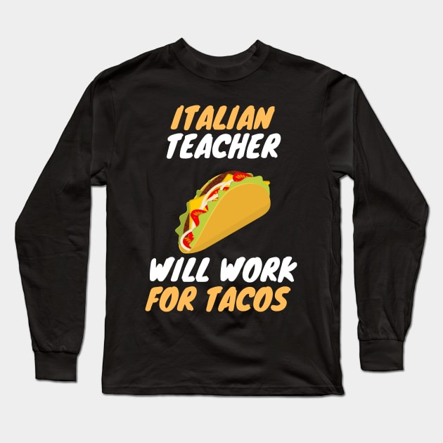 Taco loving italian teachers Long Sleeve T-Shirt by SnowballSteps